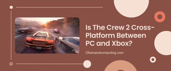 The Crew 2 est-il multiplateforme entre PC et Xbox ?