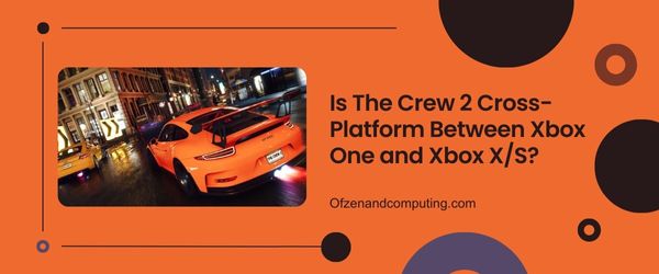 Ist The Crew 2 plattformübergreifend zwischen Xbox One und Xbox Series X/S?