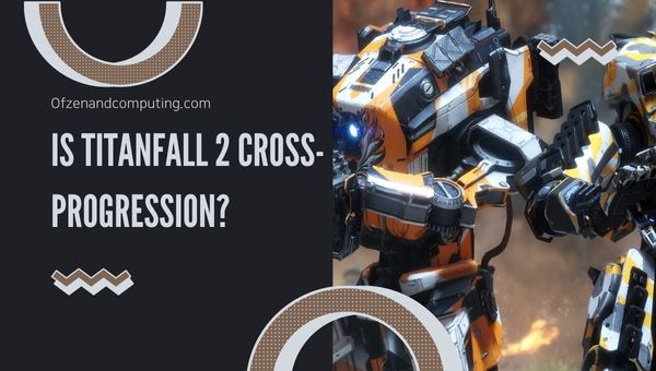 Czy Titanfall 2 będzie grą typu cross-progression w 2024 roku?