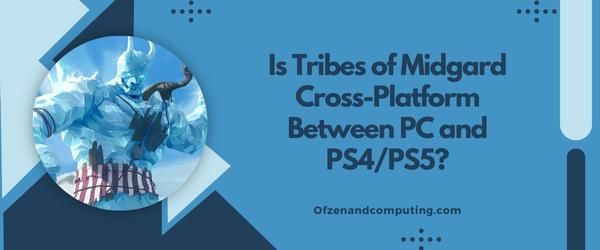 Tribes of Midgard est-il multiplateforme entre PC et PS4/PS5 ?