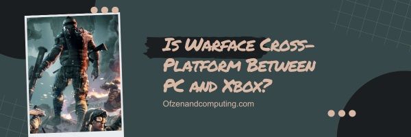 ¿Warface es multiplataforma entre PC y Xbox?
