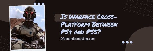 Is Warface Cross-Platform Between PS4 and PS5?