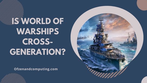 O World of Warships será de geração cruzada em 2024?