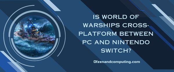 World of Warships ข้ามแพลตฟอร์มระหว่าง PC และ Nintendo Switch หรือไม่