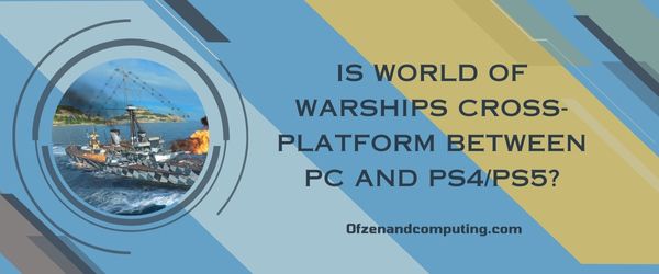 ¿World of Warships es multiplataforma entre PC y PS4/PS5?