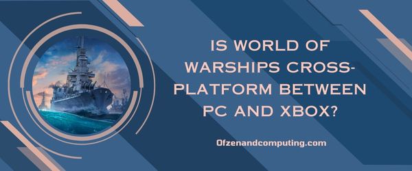 Is World of Warships cross-platform tussen pc en Xbox?