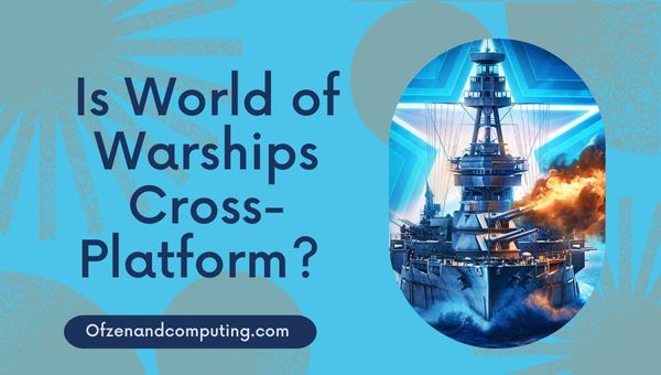 Является ли World Of Warships наконец-то кроссплатформенным в [cy]? [Правда]