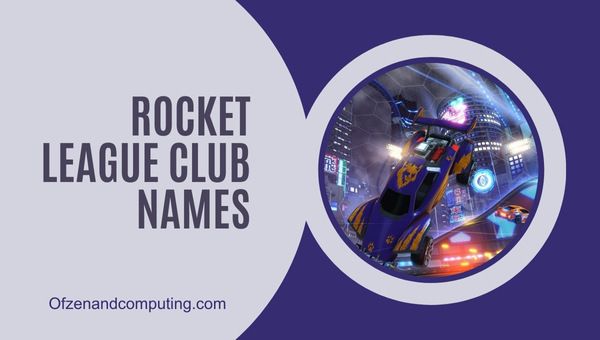 Idee per i nomi dei club di Rocket League ([cy]) Divertente, fantastico