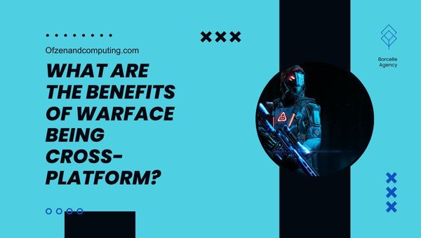 Quais são os benefícios do Warface ser multiplataforma?