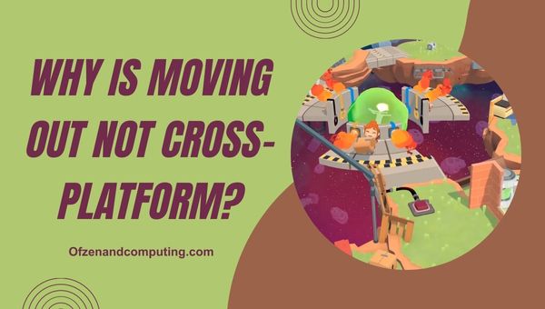 Warum ist Moving Out nicht plattformübergreifend? 