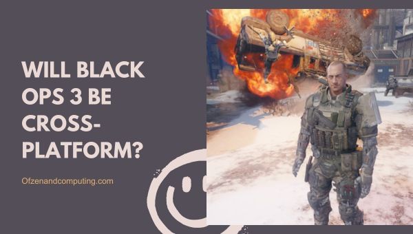 Black Ops 3 จะเป็นแบบข้ามแพลตฟอร์มหรือไม่?