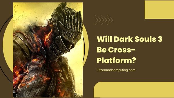 Tuleeko Dark Souls 3:sta cross-platform?