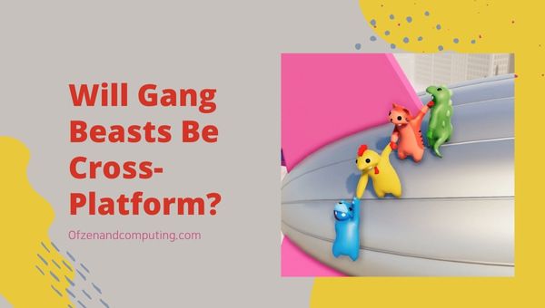 Os Gang Beasts serão multiplataforma?