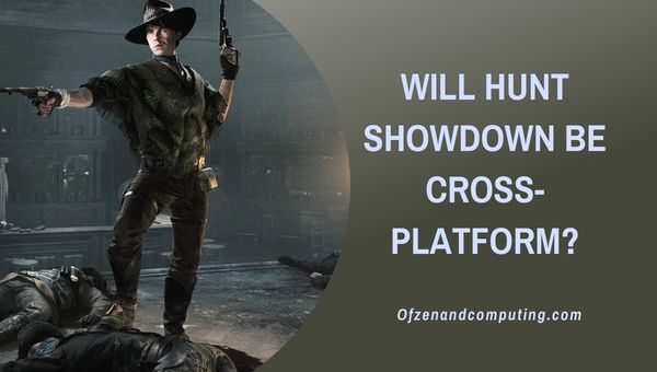 Zal Hunt Showdown platformoverschrijdend zijn?