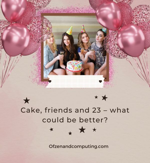 Instagram-Untertitel zum 23. Geburtstag für Freunde (2024)