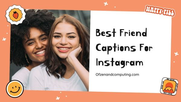 Best Friend Captions For Instagram ([cy]) Funny, Short