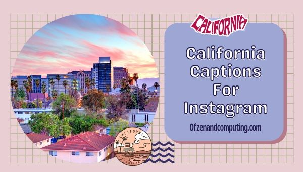 Kalifornian kuvatekstit Instagramille ([cy]) Hauska, lyhyt