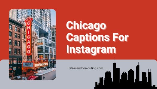 Chicago Captions For Instagram ([cy]) Divertente, breve
