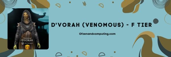 D'Vorah (Venomous) (F Tier)