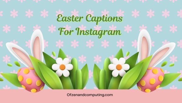Légendes de Pâques pour Instagram ([cy]) Mignon, drôle