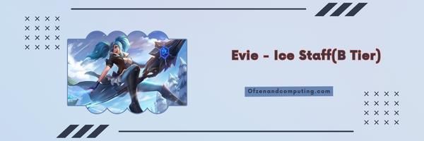 Evie - Cajado de Gelo (Tier B)
