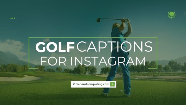 Sottotitoli di golf per Instagram ([cy]) Divertenti, carini, brevi