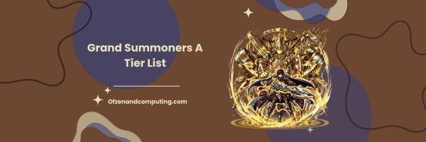 Grand Summoners A Tier List 2023- นักแสดงที่แข็งแกร่ง: