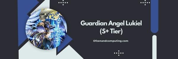 Guardian Angel Lukiel (ระดับ S+)