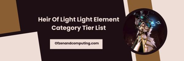 Heir Of Light Element Category List 2023 - "ดำดิ่งสู่ชัยชนะ"