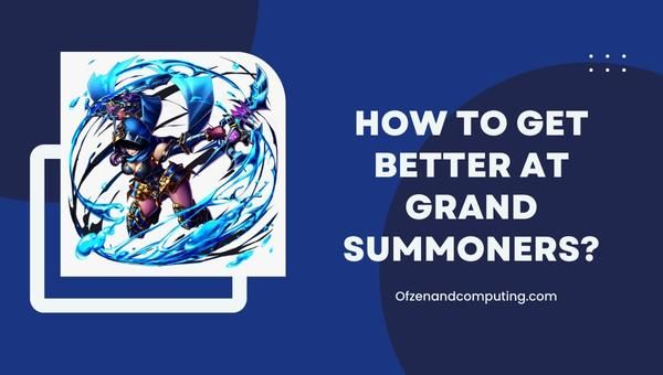 Wie kann man bei Grand Summoners besser werden?