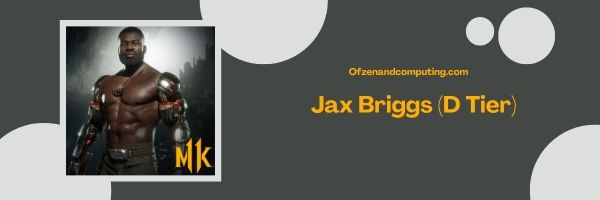Jax Briggs (D Tier)