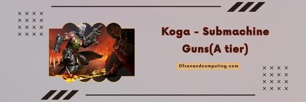Koga - Machinepistolen (A-niveau)