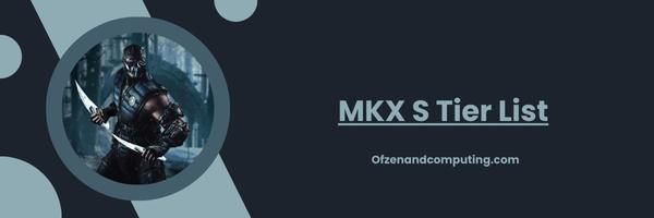 MKX S -tasoluettelo 2024: hallitsevat voimat