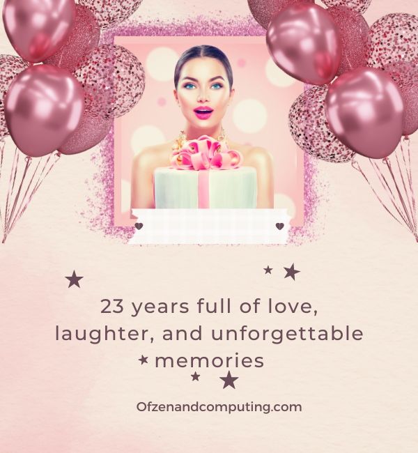 ไอเดียคำบรรยายวันเกิดปีที่ 23 เพิ่มเติมสำหรับ Instagram (2024)