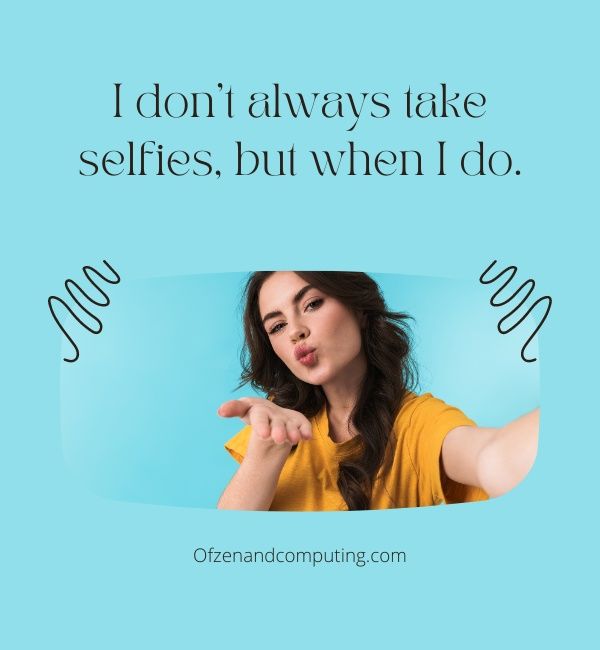 Nice Selfie Captions For Instagram (2023)