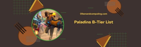 Paladins B-Tier List 2023: equilibrato e capace