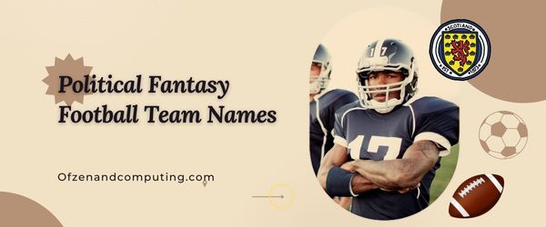 Political Fantasy Football Teams Names (2024)