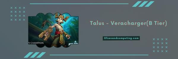 Talus - Veracharger (B-niveau)