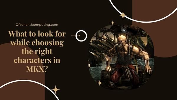 What to look for while choosing the right characters in MKX?