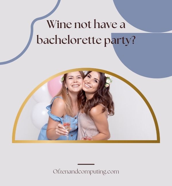 Wine Bachelorette -tekstit Instagramiin (2023)