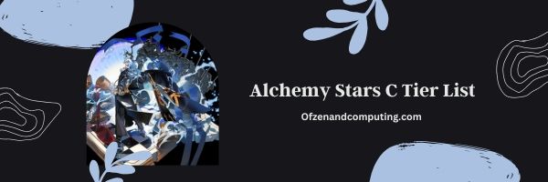 Senarai Peringkat C Bintang Alchemy 2024: Situasi dan Niche