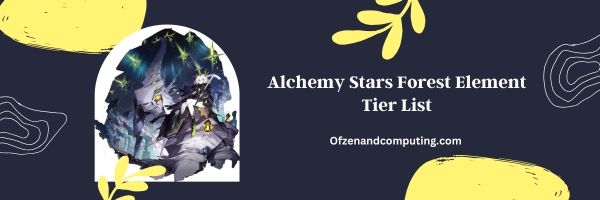 Alchemy Stars Forest Element List 2024- "Harness the Power of Nature"