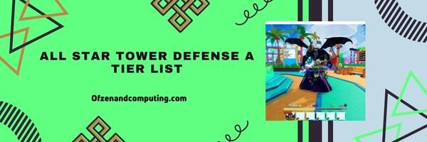 All Star Tower Defense A Tier List 2023– The Formidable Fighters