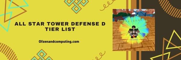 All Star Tower Defense D Tier List 2023– The Novice Brigade