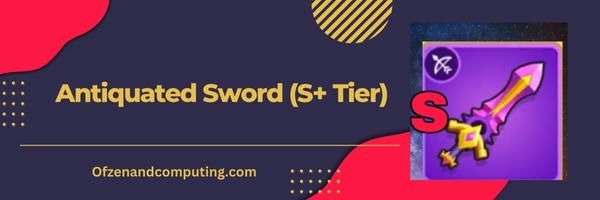 Pedang Kuno (Tingkat S+)
