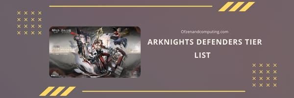 Arknights Defenders Tier List 2023- The Unbreakable Wall