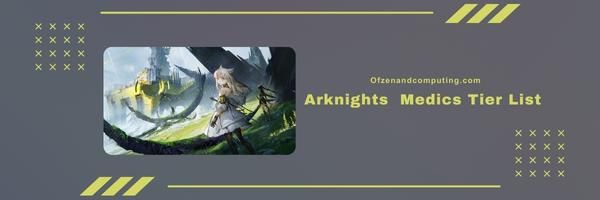 Arknights  Medics Tier List 2023- The Healing Touch