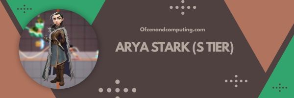 Arya Stark (S Tier)