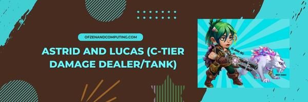 Astrid et Lucas C Tier Damage Dealer Tank