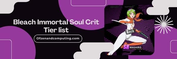 Lista de críticos de Bleach Immortal Soul 2024 – Ataque com precisão: